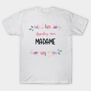 Appelez-moi Madame T-Shirt